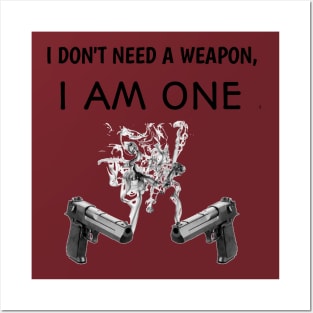 I don't need a weapon Posters and Art